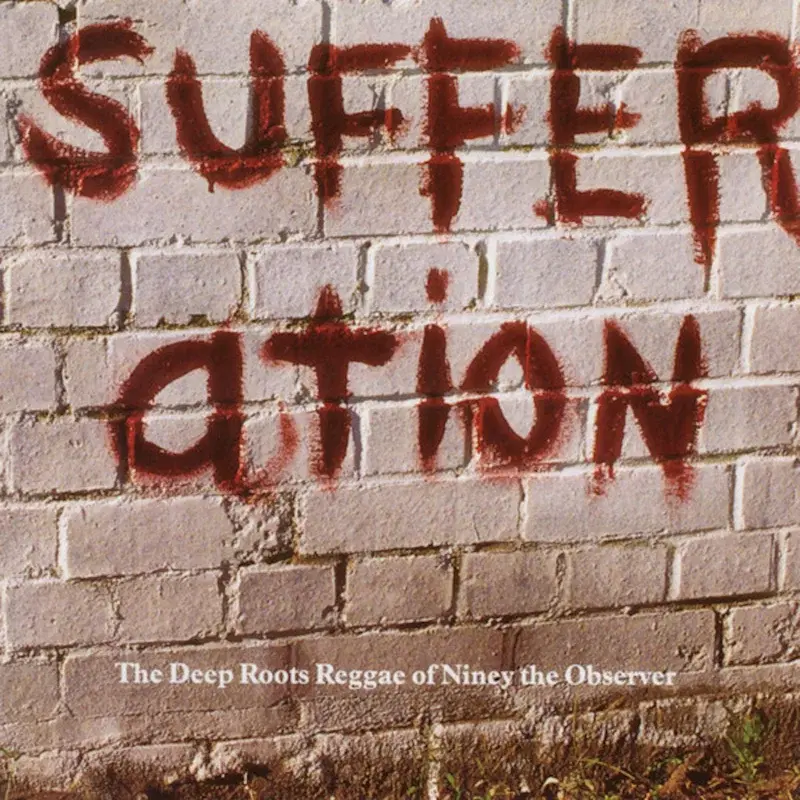 Sufferation - The Deep Roots Reggae Of Niney The Observer
