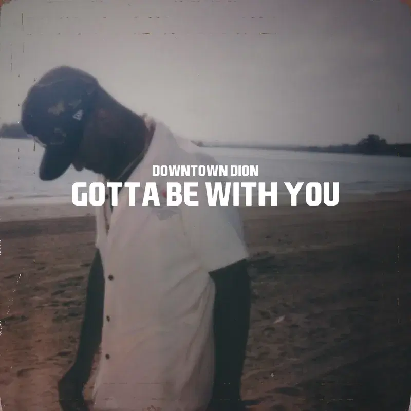 Gotta Be With You