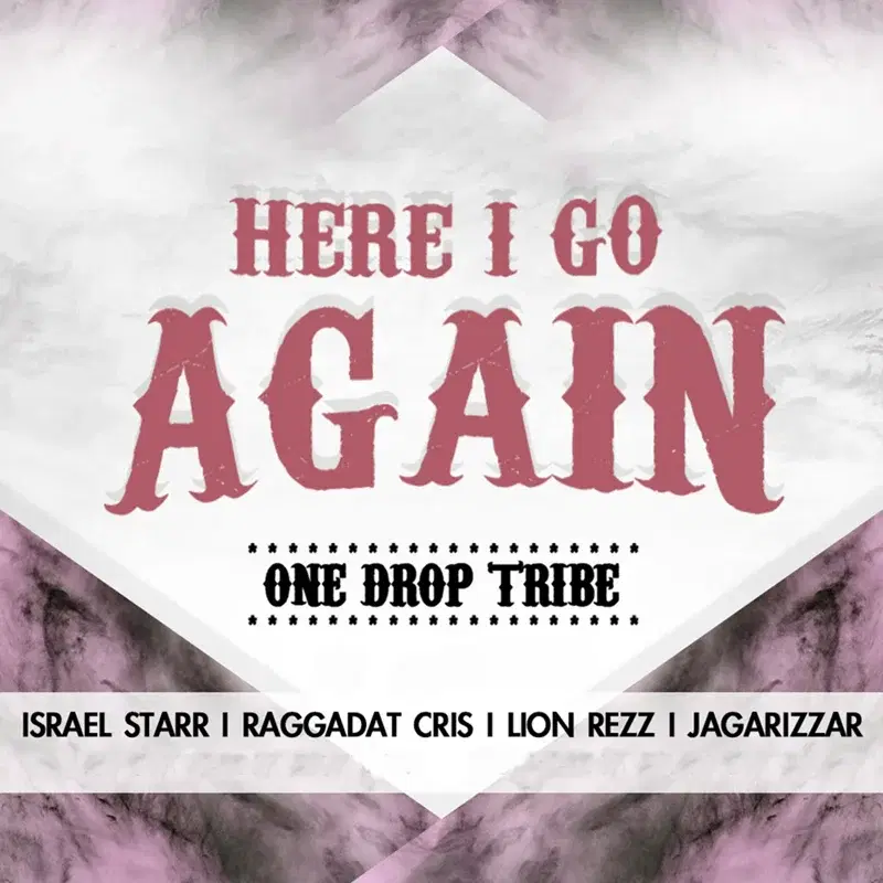 Here I Go Again (From "One Drop Tribe")