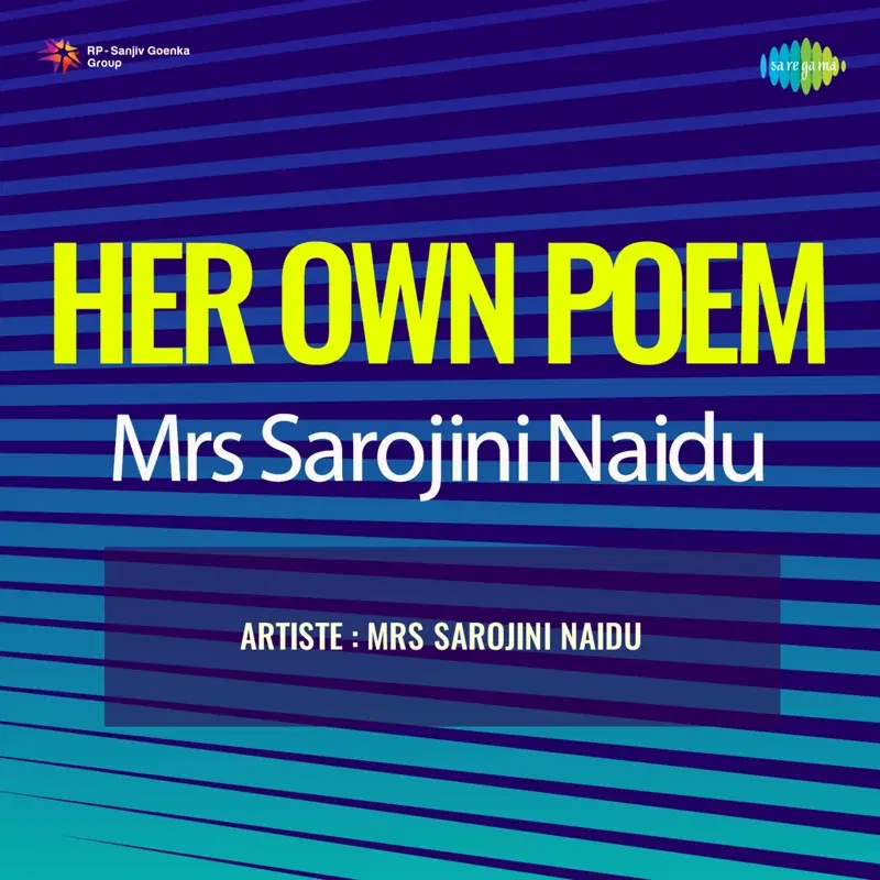 Her Own Poem - Mrs Sarojini Naidu