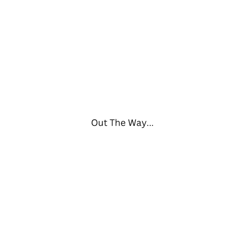 Out The Way