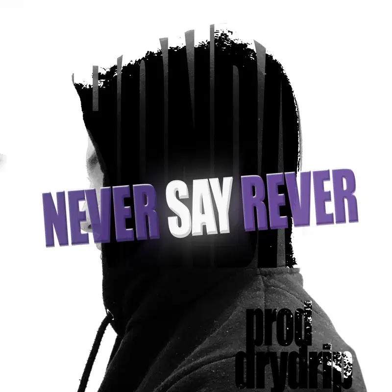 Never Say Rever