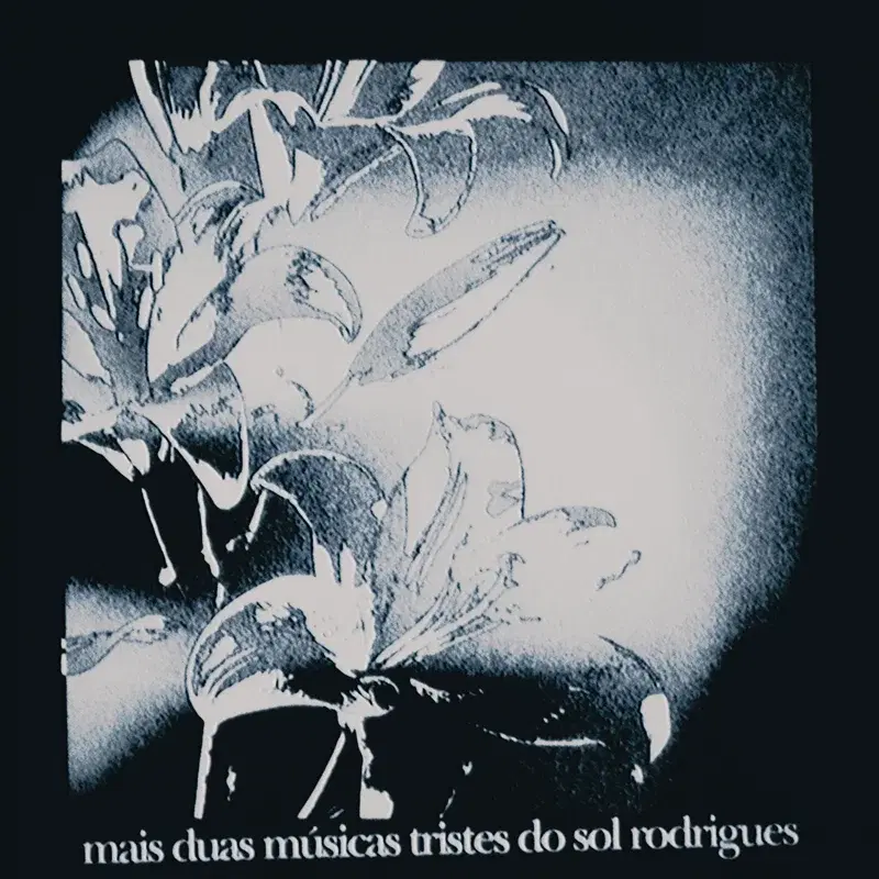 mais duas músicas tristes do sol rodrigues