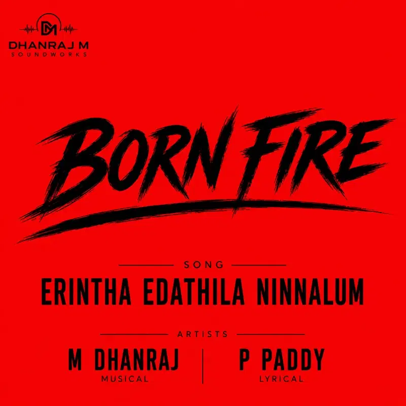 Born fire - Erintha Edathila Ninnalum