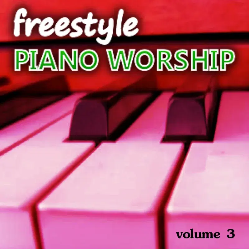 Freestyle Piano Worship, Vol. 3