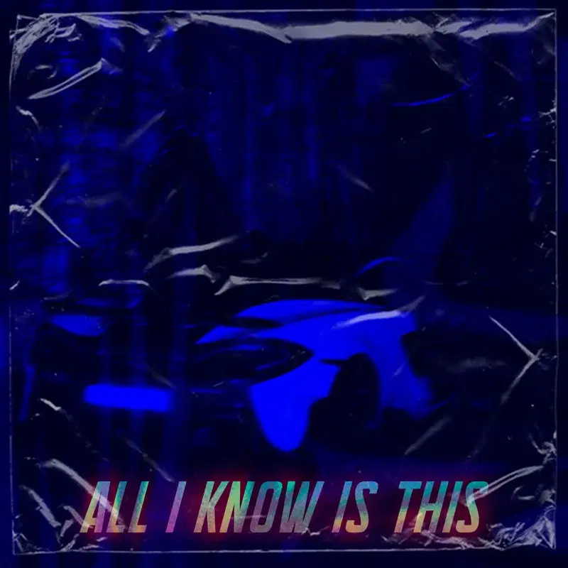 All I Know Is This