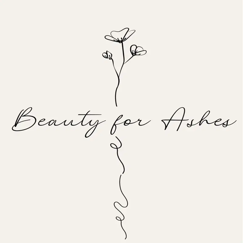 Beauty for Ashes