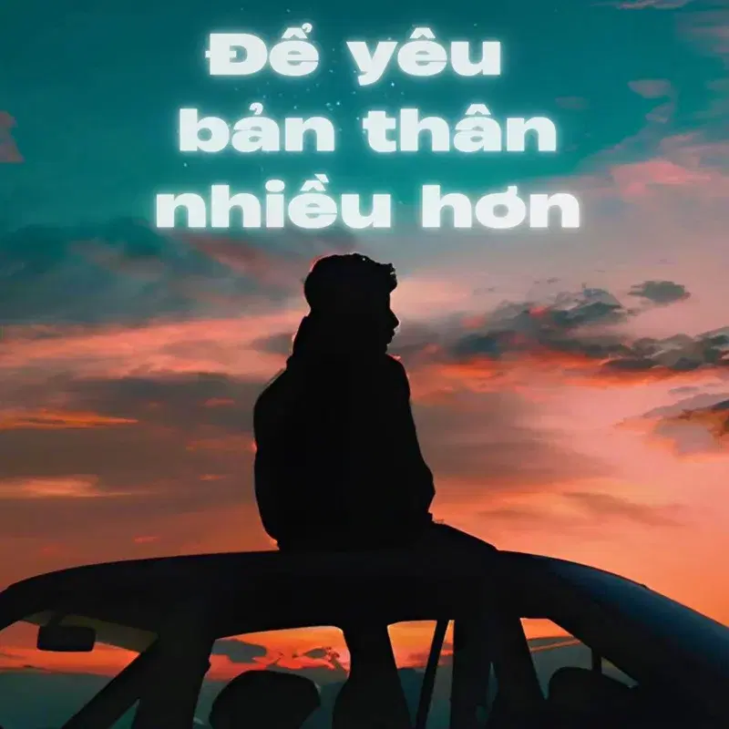 để yêu bản thân nhiều hơn