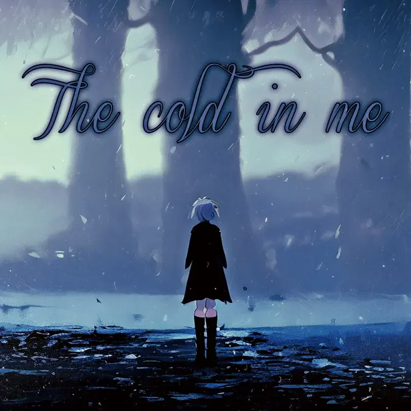 The cold in me