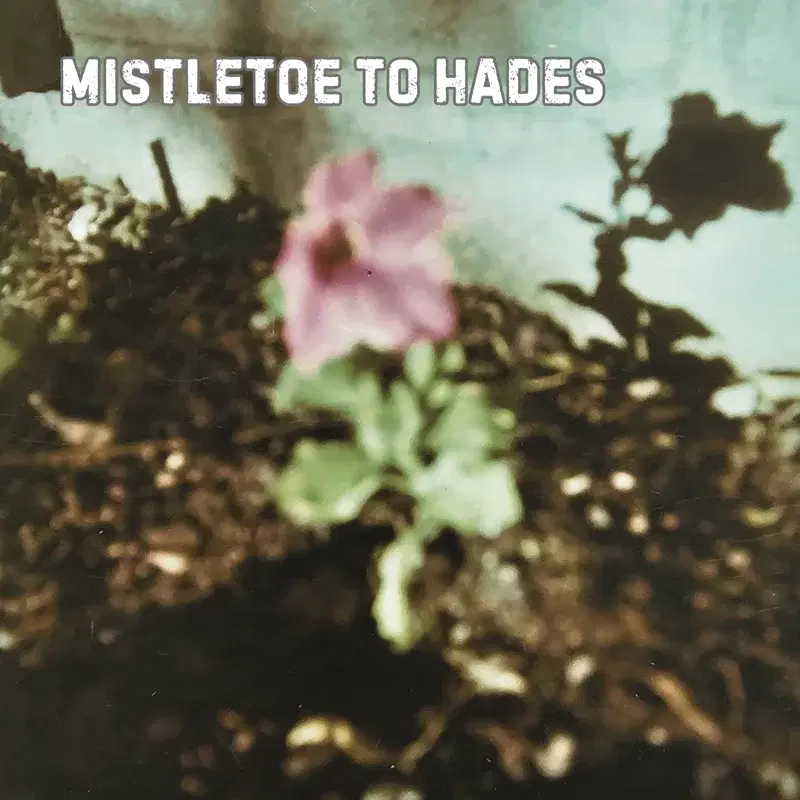 Mistletoe to Hades