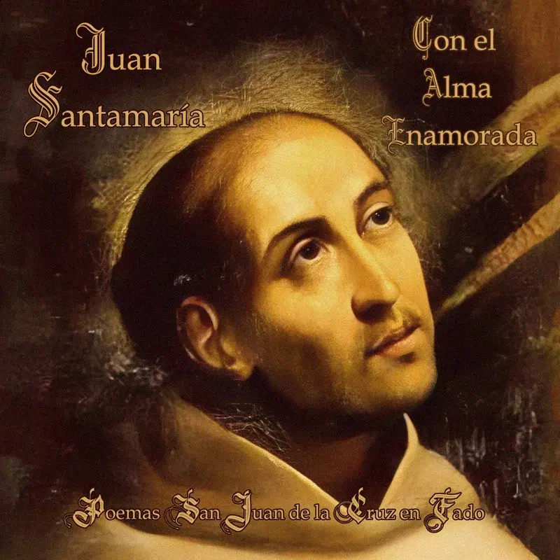 Con el alma enamorada, poemas de San Juan de la Cruz en Fado