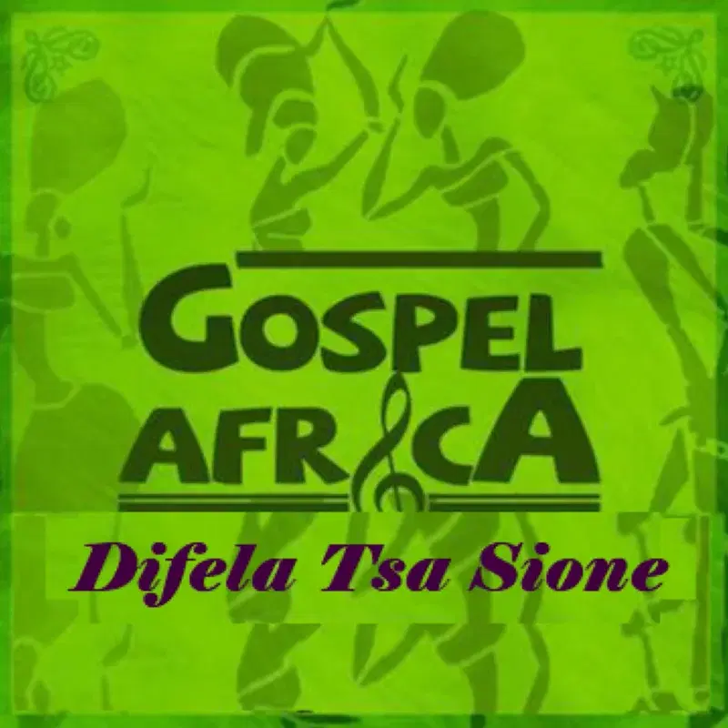 Gospel Africa - Difela Tsa Sione