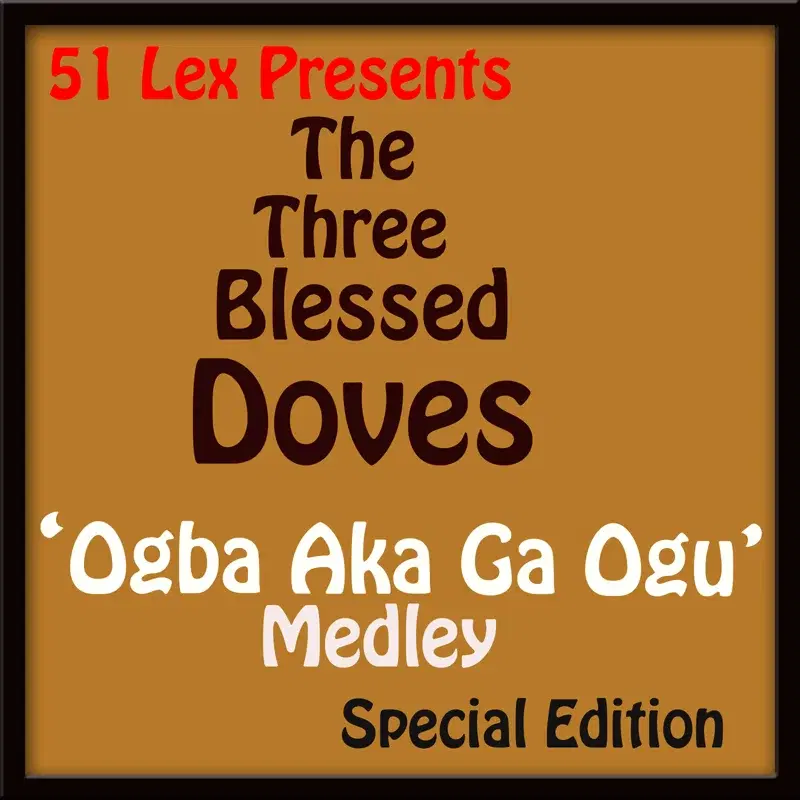 51 Lex Presents Ogba Aka Ga Ogu Medley