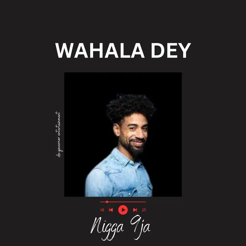 Wahala Dey