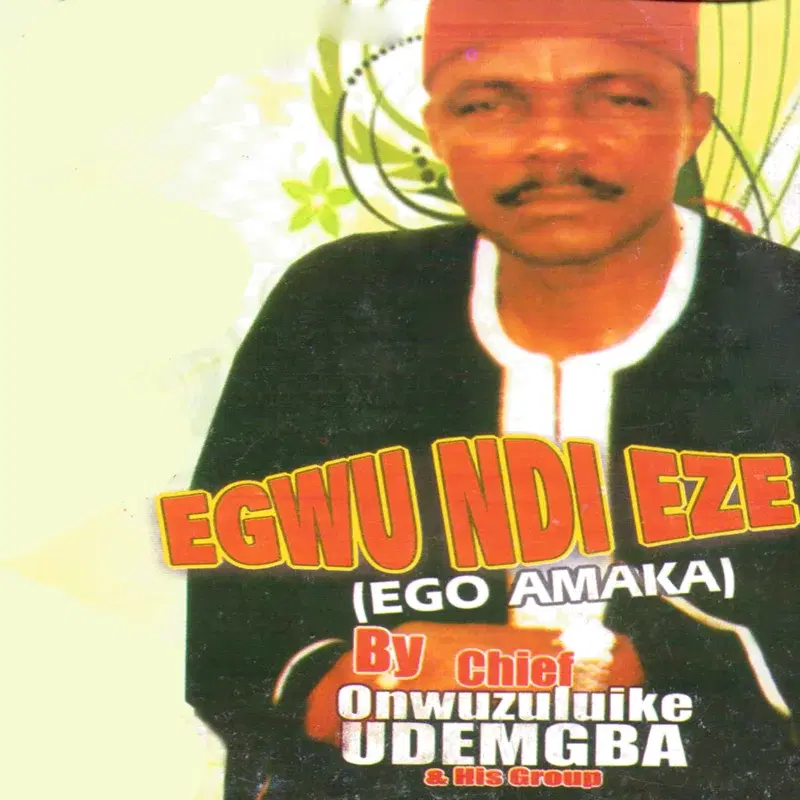 Egwu Ndu Eze (Ego Amaka)