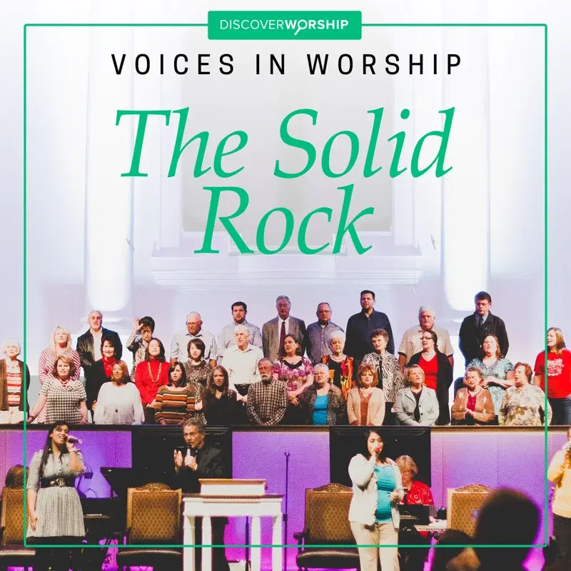 Voices in Worship: The Solid Rock