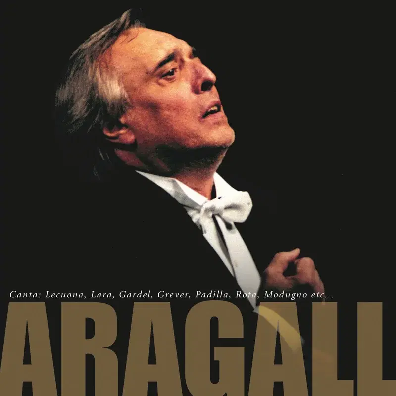 ARAGALL Canta: Lecuona, Lara, Gardel, Grever, Padilla, Rota, Modugno etc...