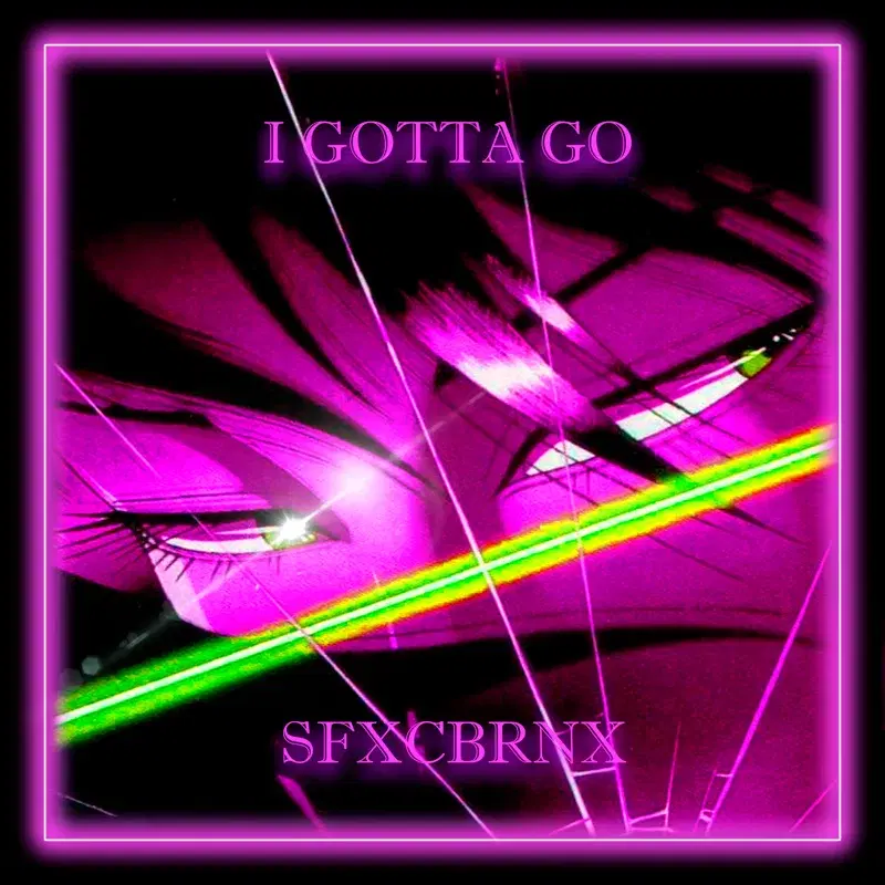 I GOTTA GO