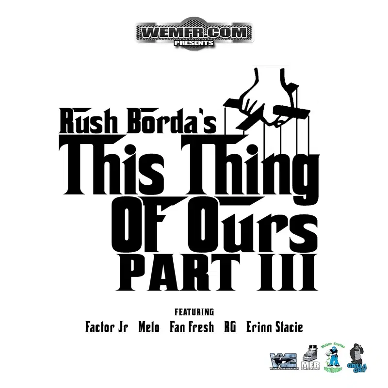 Rush Bordas' This Thing of Ours, Pt. 3