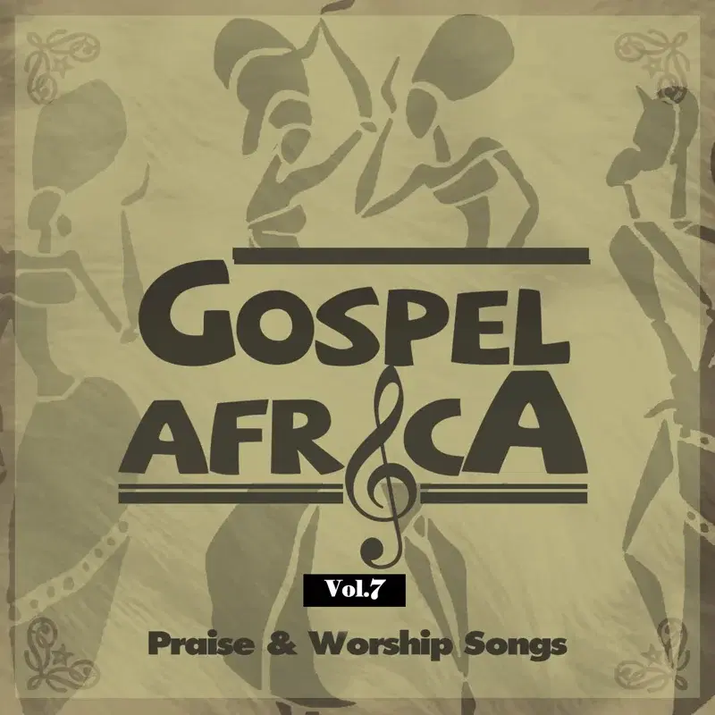 Gospel Africa - Praise and Worship Songs, Vol. 7