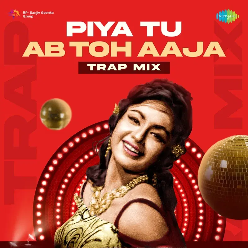 Piya Tu Ab Toh Aaja - Trap Mix - Single
