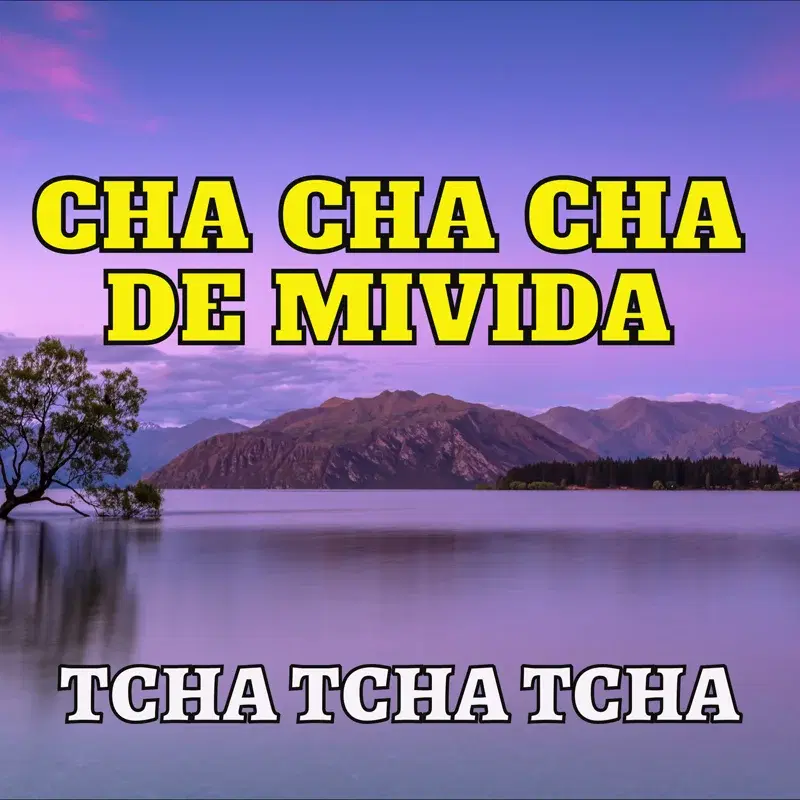 CHA CHA CHA DE MIVIDA