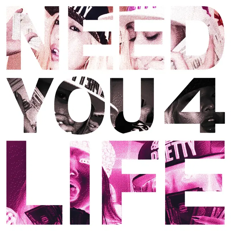 Need You 4 Life