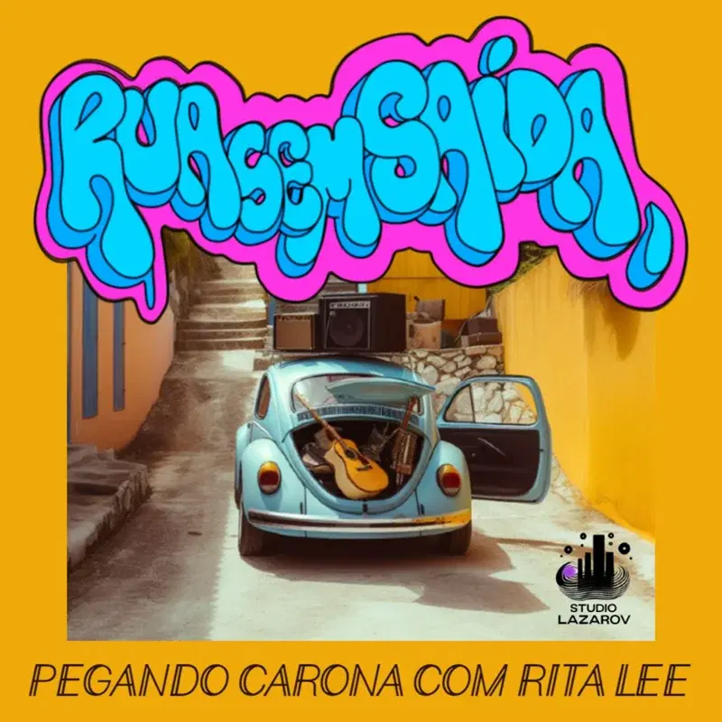 LADO A - RUA SEM SAÍDA * PEGANDO CARONA COM RITA LEE [LIVE/AO VIVO STUDIO LAZAROV]