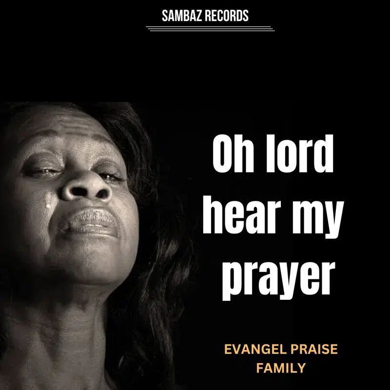 Oh Lord Hear My Prayer