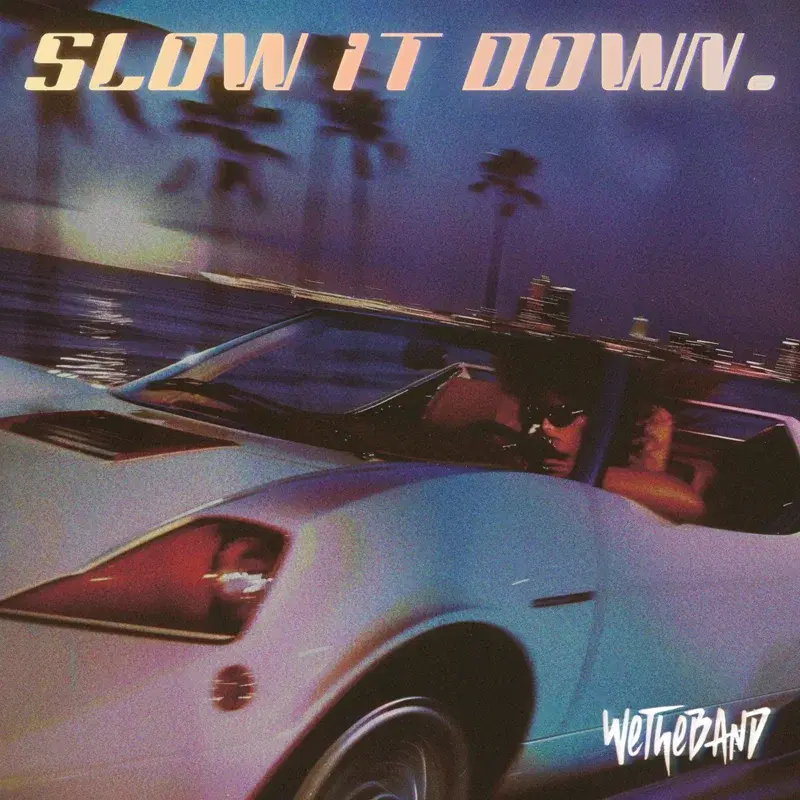 SLOW IT DOWN.