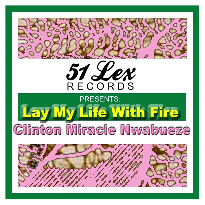 51 Lex Presents Lay My Life with Fire