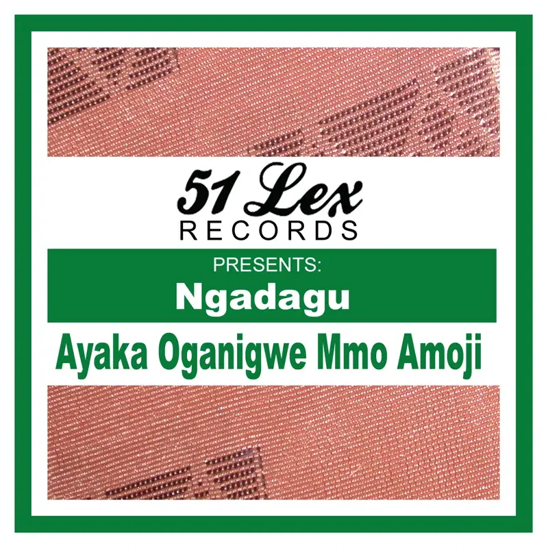 51 Lex Presents Ngadagu
