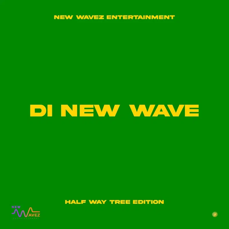 Di New Wave (Half Way Tree Edition)