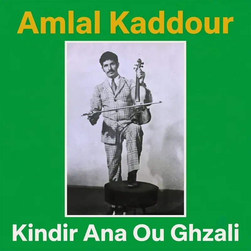 Kindir Ana Ou Ghzali
