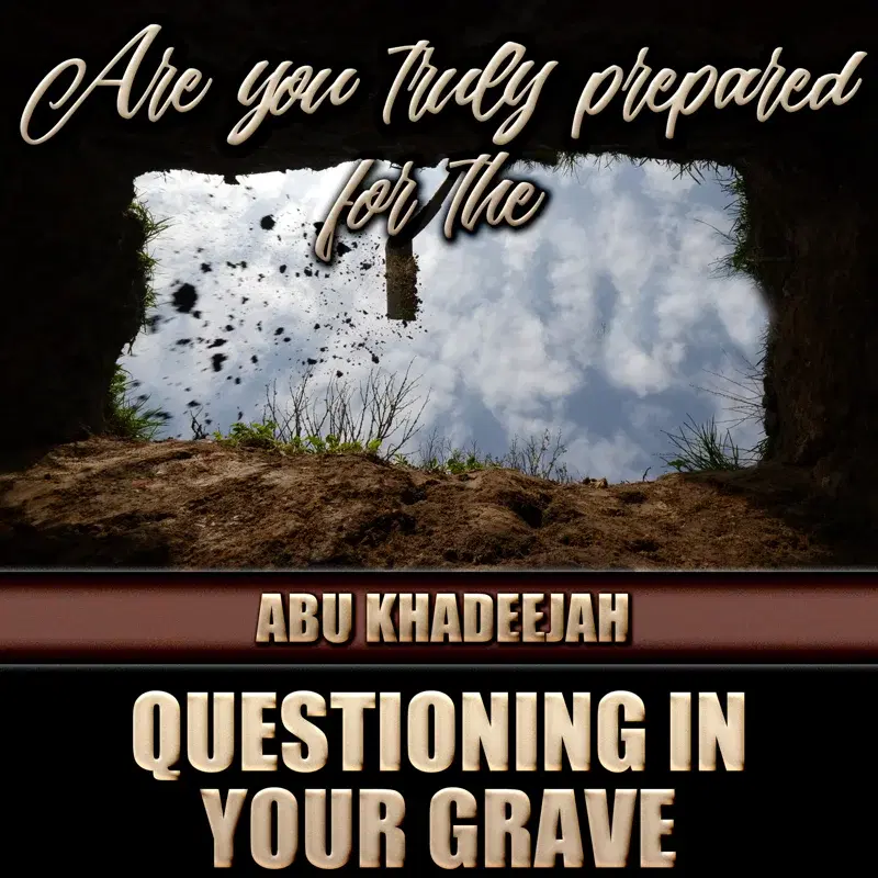 Are You Truly Prepared for the Questioning of Your Grave
