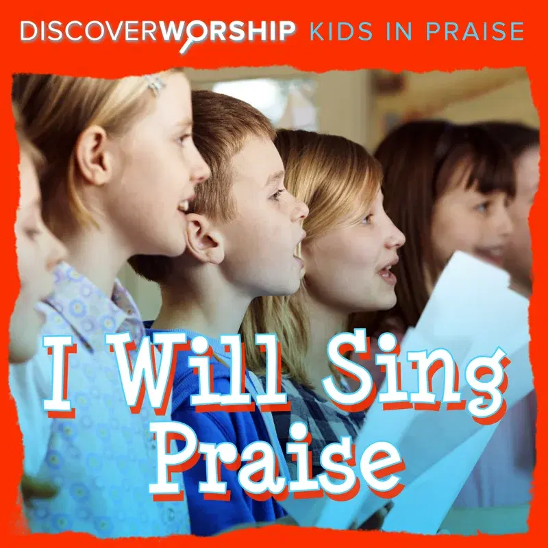Kids in Praise: I Will Sing Praise