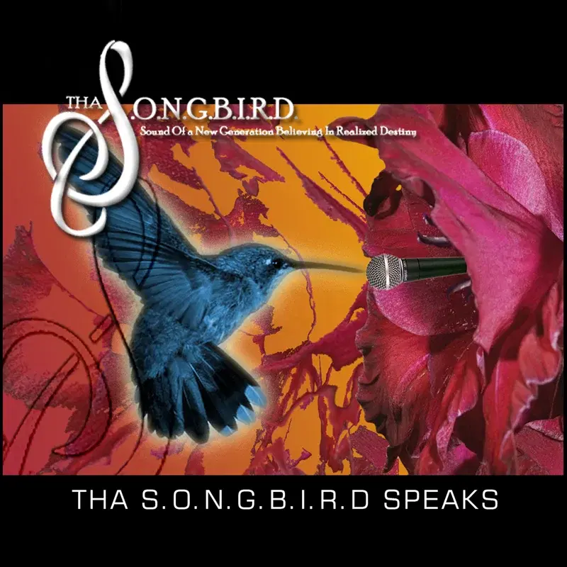 Tha S.O.N.G.B.I.R.D. Speaks