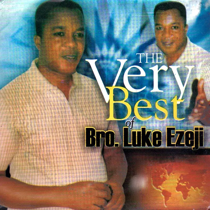 The Very Best of Bro. Luke Ezeji