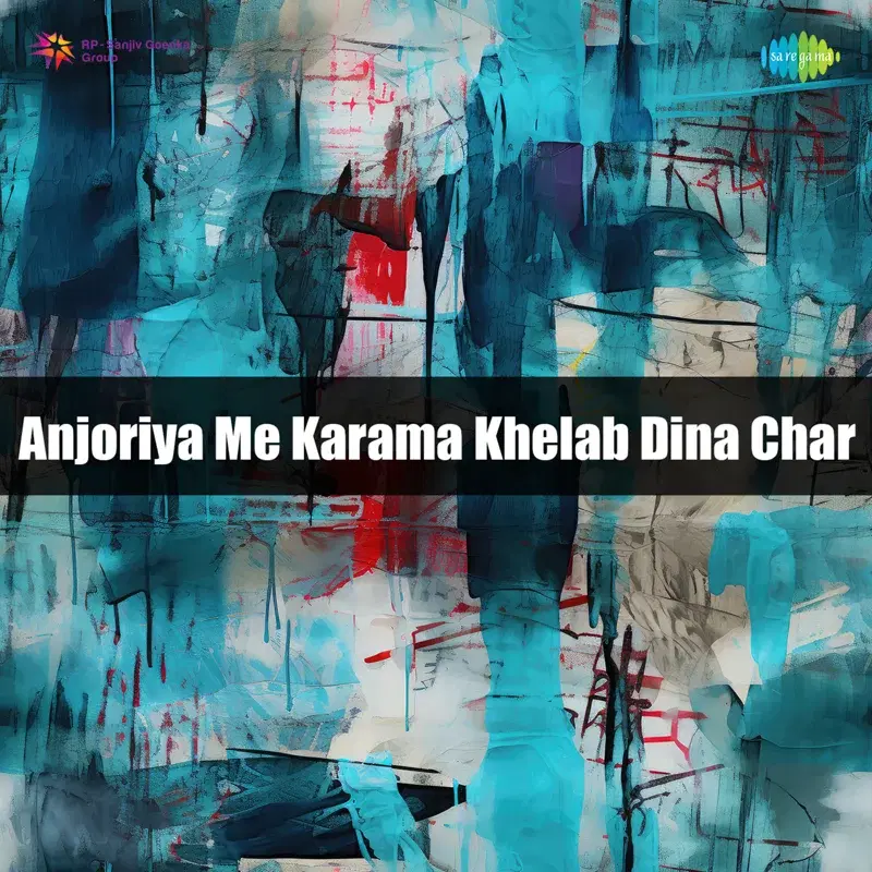 Anjoriya Me Karama Khelab Dina Char