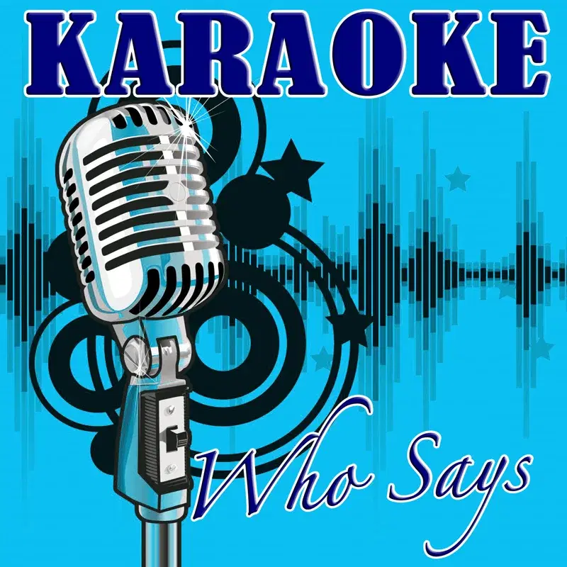 Who Says (Selena Gomez & The Scene Tribute) - Karaoke