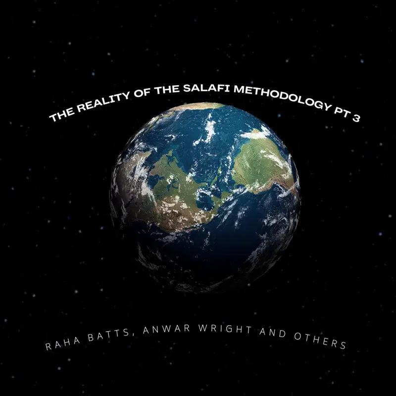 The Reality of the Salafi Methodology, Pt. 3