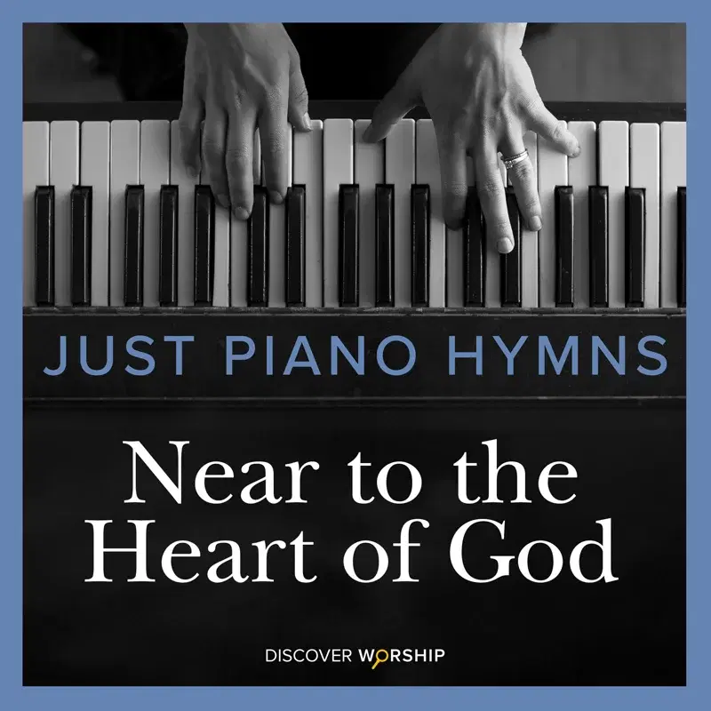 Just Piano Hymns: Near to the Heart of God