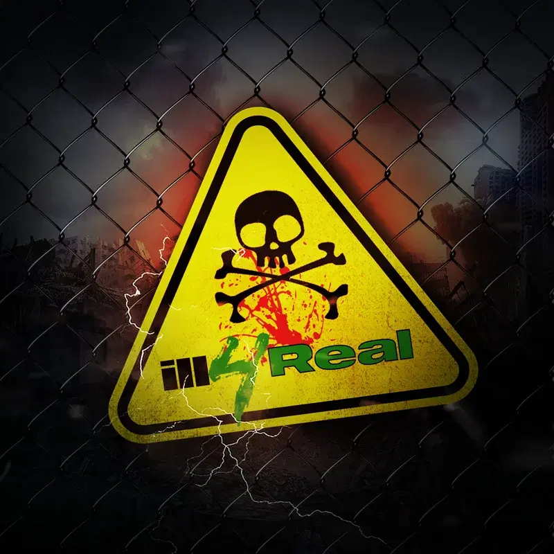 #Ill4real