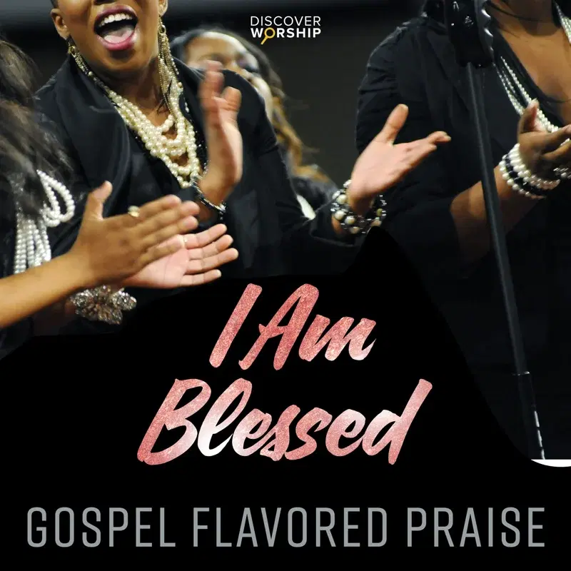 Gospel Flavored Praise: I Am Blessed