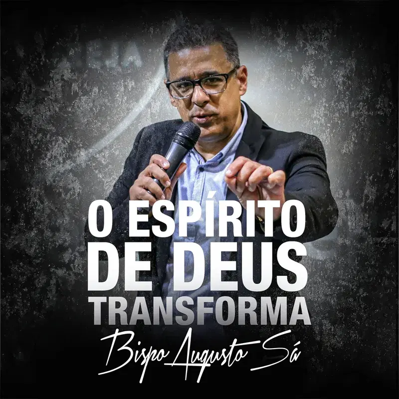 O ESPÍRITO DE DEUS TRANSFORMA