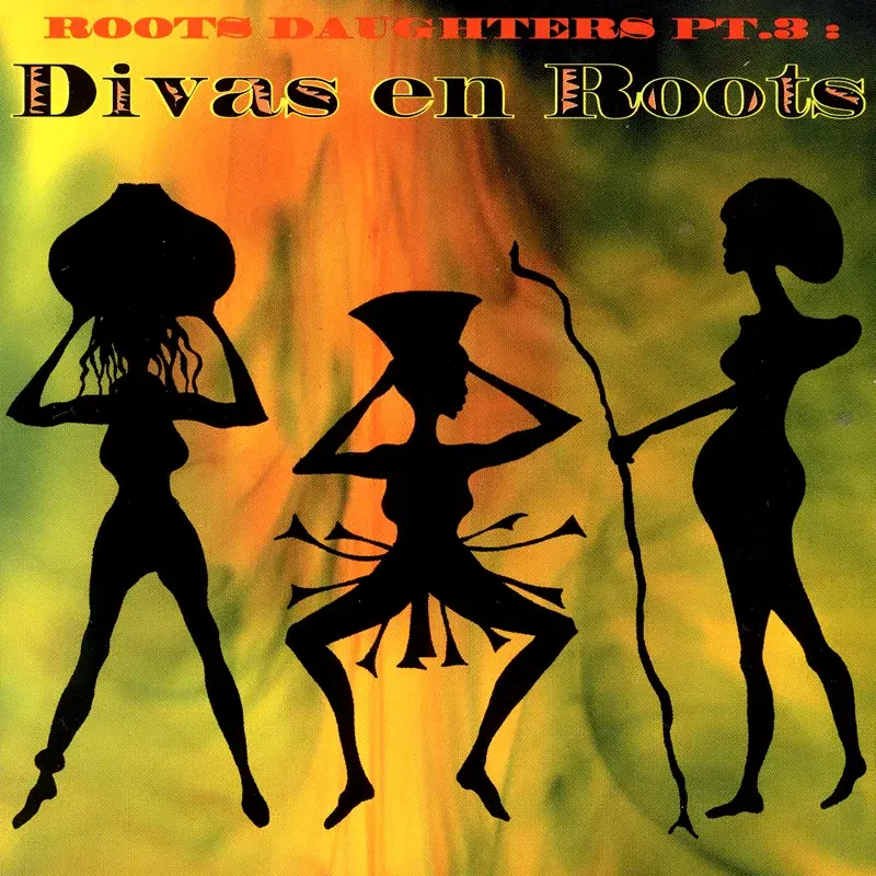 Roots Daughters Pt. 3: Divas En Roots