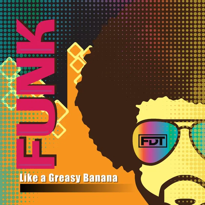 Funk: Like a Greasy Banana