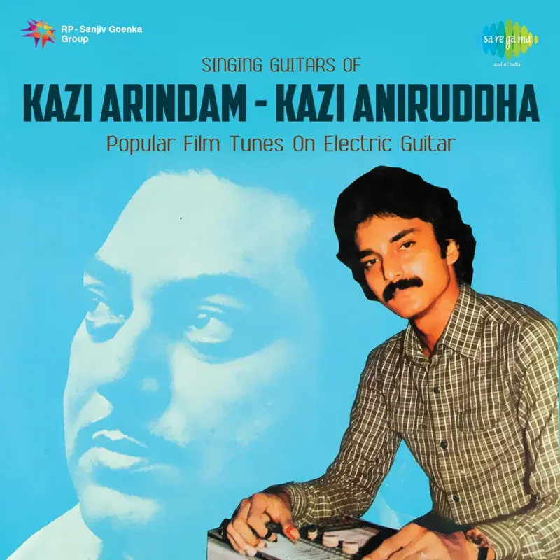 Singing Guitars Of Kazi Arindam - Kazi Aniruddha