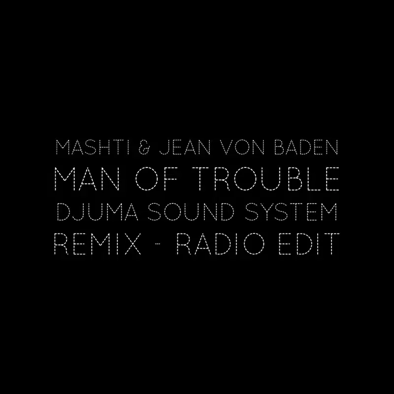 Man of Trouble (Djuma Soundsystem Remix)