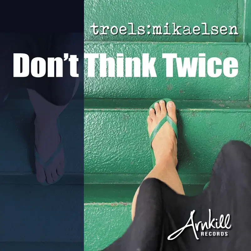 Don't Think Twice